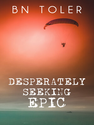 cover image of Desperately Seeking Epic
